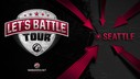 Join the “Let’s Battle Tour” in Seattle